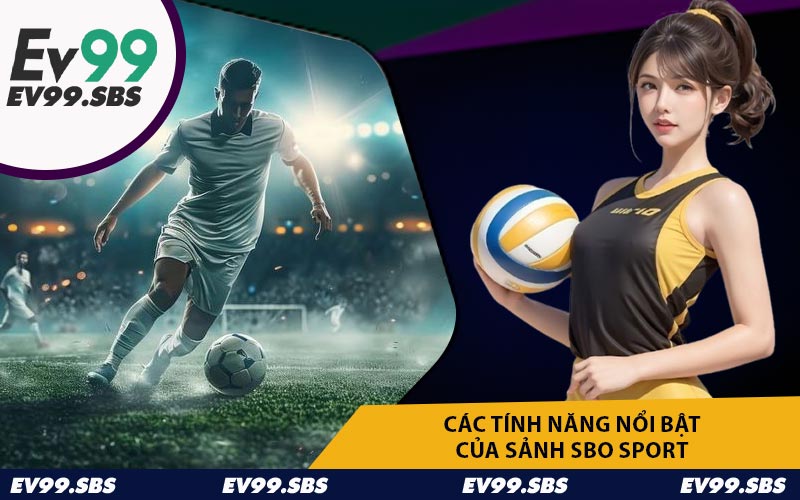 Các tính năng nổi bật của sảnh SBO Sport